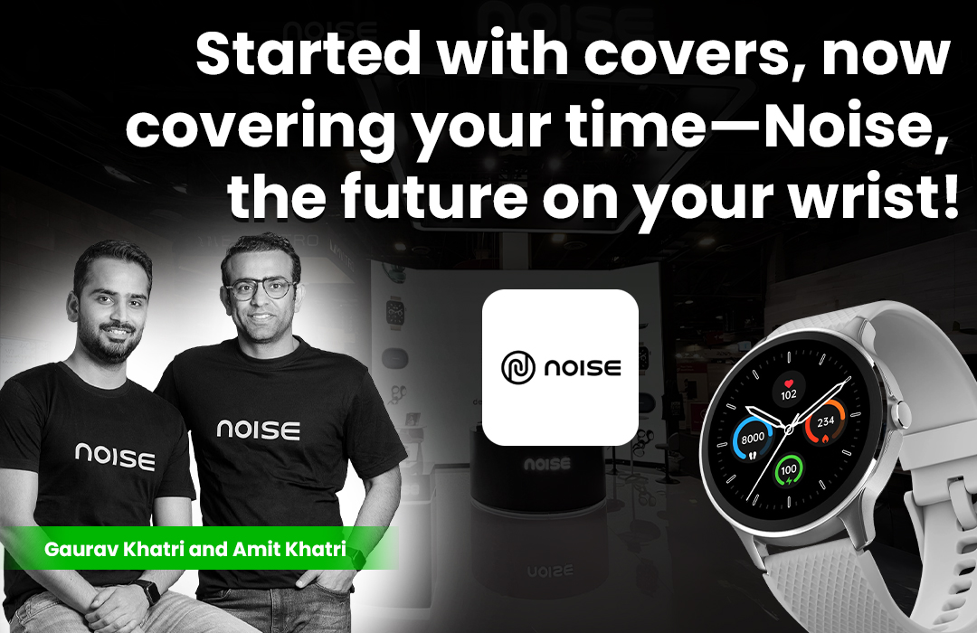 Noise: The Rise of India’s Smartwatch Leader