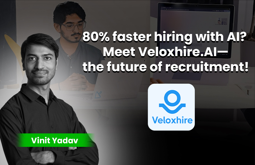 VeloxHire.AI - A Startup Success Story Humanizing Recruitment with AI