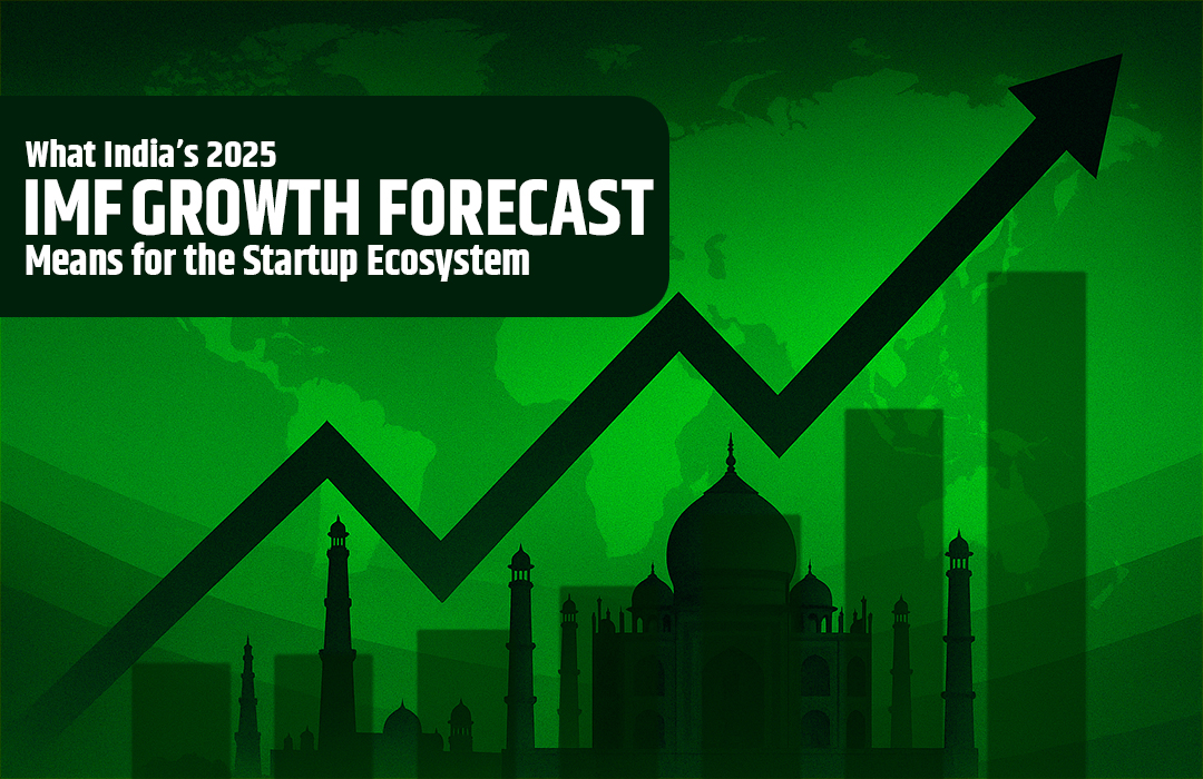 What India’s 2025 IMF Growth Forecast Means for the Startup Ecosystem