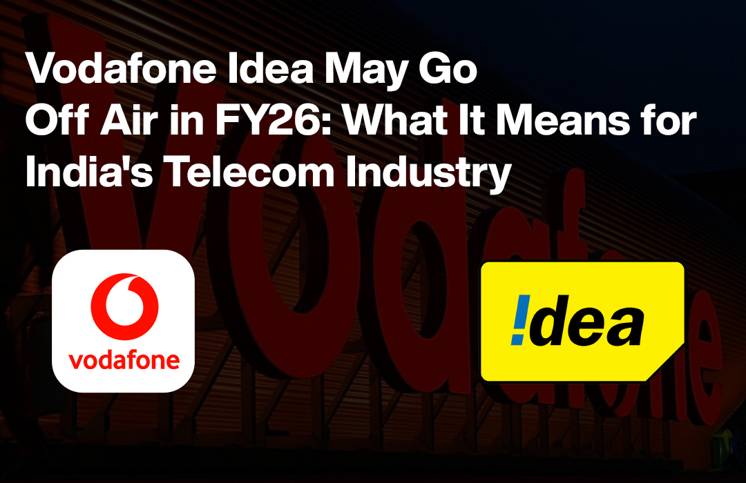 Vodafone Idea May Go Off Air in FY26