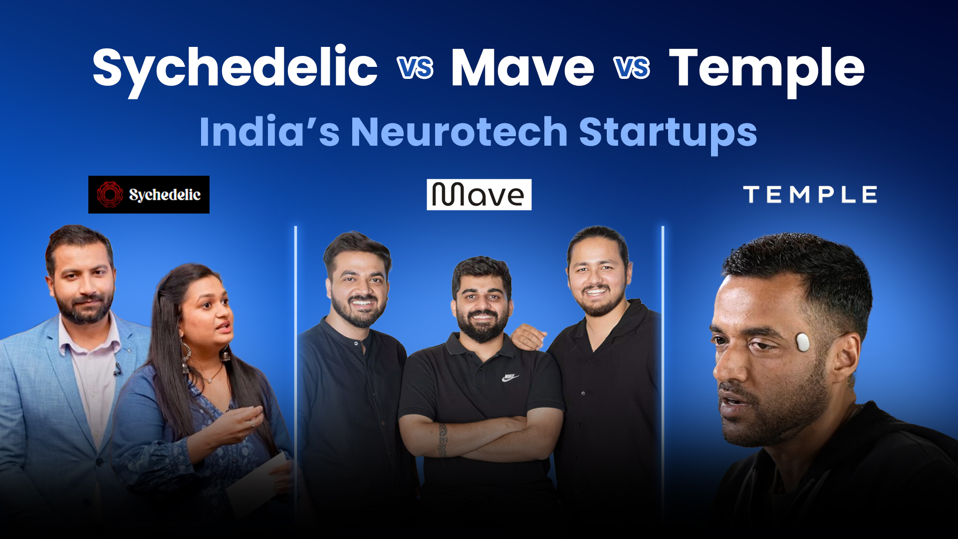 Sychedelic vs Mave vs Temple: Inside India’s Fast-Rising Neurotech Revolution