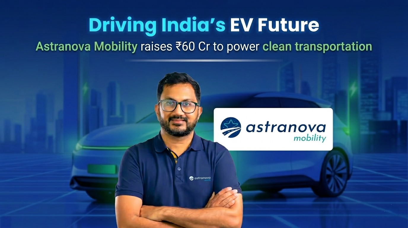 Driving India’s EV Future: How Astranova Mobility Secured ₹60 Crore to Scale Clean Transportation